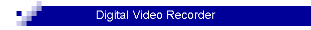 Digital Video Recorder